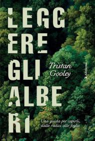 Leggere gli alberi. Simboli e mestieri dalle radici alle foglie