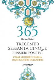 365 giorni di pensieri positivi. Come nutrire l'anima ogni giorno dell'anno