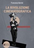 La rivoluzione cinematografica. Trattato critico