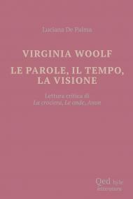 Virginia Woolf. Le parole, il tempo, la visione