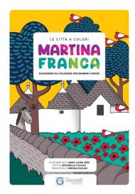 Le città a colori. Martina Franca. Quaderno da colorare per bambini curiosi. Ediz. italiana e inglese