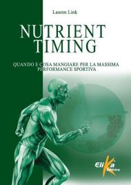 Nutrient timing. Quando e cosa mangiare per la massima performance sportiva