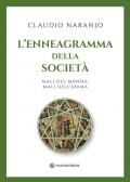 L'enneagramma della società. Mali del mondo, mali dell'anima