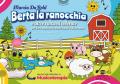Berta la ranocchia e altre canzoni colorate per fare musica in modo facile e divertente. Ediz. illustrata