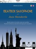 Beatbox saxophone for jazz standards. Metodo pratico di tecniche estese per sassofono-Practical method of extended techniques for saxophone. Ediz. bilingue
