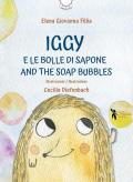 Iggy e le bolle di sapone-And the soap bubbles. Ediz. ad alta leggibilità. Con audiobook