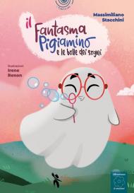 Il fantasma Pigiamino e le bolle dei sogni. Ediz. a colori. Con audiolibro