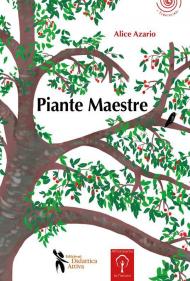 Piante maestre. Ediz. a colori