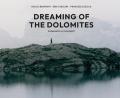 Dreaming of the Dolomites-Sognando le Dolomiti. Ediz. a colori