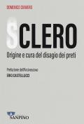 Sclero. Origine e cura del disagio dei preti