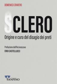 Sclero. Origine e cura del disagio dei preti