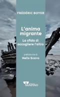 L'anima migrante. La sfida di accogliere l'altro