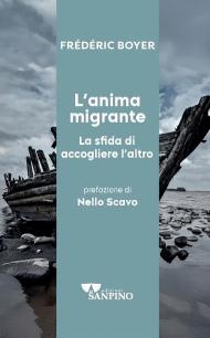 L'anima migrante. La sfida di accogliere l'altro