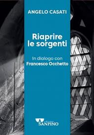 Riaprire le sorgenti. In dialogo con Francesco Occhetto