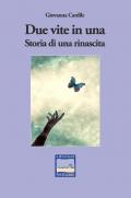 Due vite in una. Storia di una rinascita