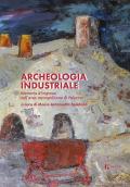 Archeologia industriale. Memoria d'impresa nell'area metropolitana di Palermo