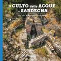 Il culto della acque in Sardegna. Architetture, simbologia e miti dai templi a pozzo alle fonti-The cult of waters in Sardinia. Ediz. bilingue