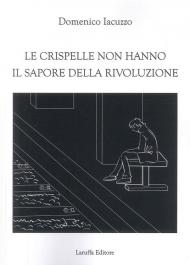 Le crispelle non hanno il sapore della rivoluzione