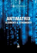 Antimatrix. Elementi e strumenti