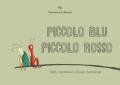 Piccolo blu piccolo rosso. Ediz. a colori