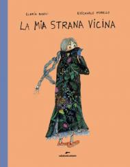 La mia strana vicina. Ediz. a colori