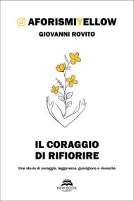 Il coraggio di rifiorire