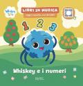 Whiskey e i numeri. Whiskey & i suoi amici. Ediz. a colori. Con QRcode
