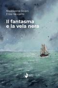 Il fantasma e la vela nera. Nuova ediz.