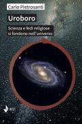 Uroboro. Scienza e fedi religiose si fondono nell'universo
