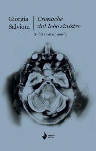 Cronache dal lobo sinistro (e dai suoi animali)