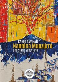 Nannina Munzurrò. Una storia vesuviana