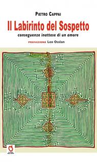 Il labirinto del sospetto. Conseguenze inattese di un amore