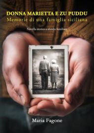 Donna Marietta e Zu Puddu. Memorie di una famiglia siciliana
