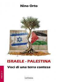 Israele - Palestina. Voci di una terra contesa