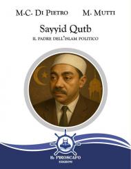 Sayyid Qutb. Il padre dell'islam politico