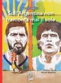 Sull'Argentina non tramonta mai il sole