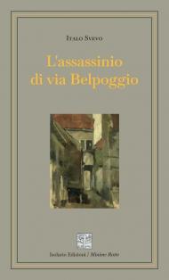 L'assassinio di via Belpoggio. Ediz. integrale