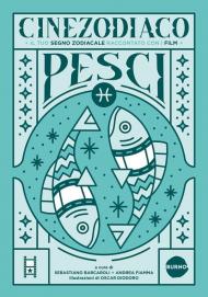 Cinezodiaco Pesci. Il tuo segno zodiacale raccontato con i film