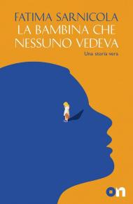 La bambina che nessuno vedeva