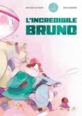 L'incredibile Bruno. Ediz. a colori