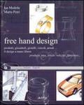Free hand design. Il design a mano libera. Prodotti, giocattoli, gioielli, veicoli, arredi...