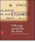 Dalle leggi antiebraiche alla Shoah. Sette anni di storia italiana 1938-1945