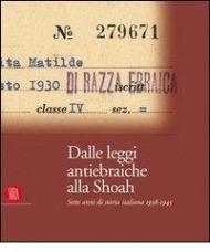 Dalle leggi antiebraiche alla Shoah. Sette anni di storia italiana 1938-1945