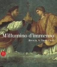M'illumino d'immenso. Brescia, le sante croci