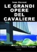 GRANDI OPERE DEL CAVALIERE