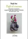Figli al cinema. Come prevenire il bullismo e curarsi dal male d'amore a Venezia