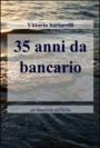 35 anni da bancario