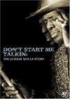 Junior Wells - Don'T Start Me Talkin: The Junior Wells Story