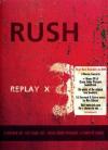 Rush - Replay X3 (3 Dvd+Cd)