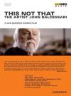 This Not That - The Artist John Baldessari